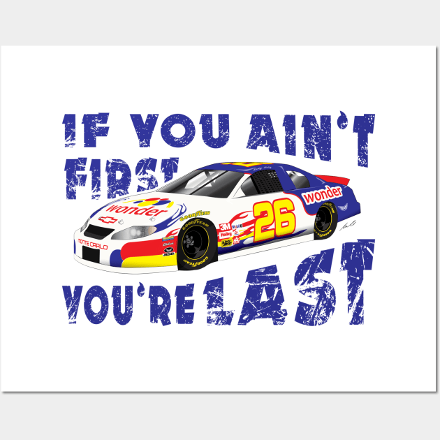 Ricky Bobby - If you ain't first your last! Wall Art by ArielAutoArt